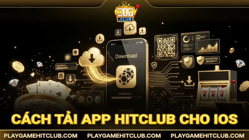Cách tải app HitClub cho thiết bị iOS đơn giản