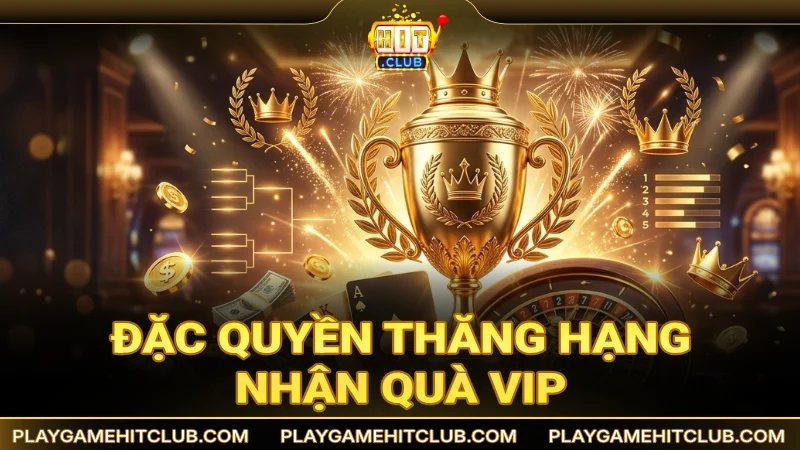 Đặc quyền thăng hạng nhận bonus cho thành viên VIP