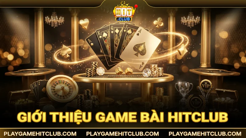 Giới thiệu game bài HitClub