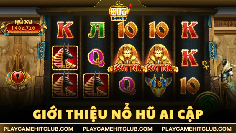 Giới thiệu siêu phẩm nổ hũ Ai Cập cuốn hút