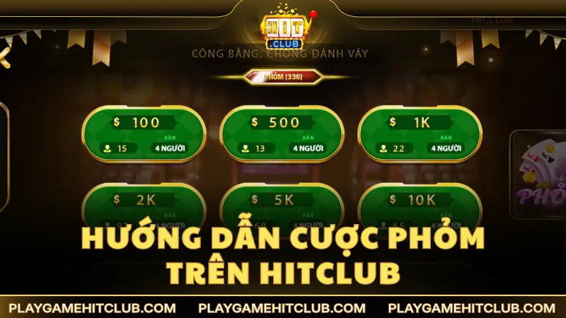 Hướng dẫn cược Phỏm nhanh trên HitClub
