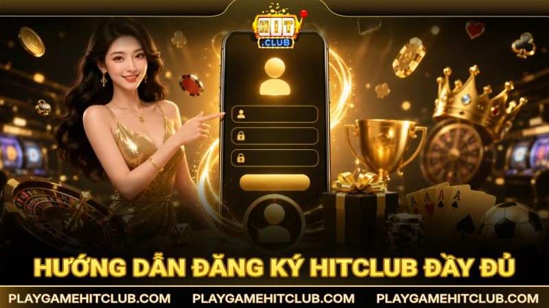 Hướng dẫn đăng ký HitClub qua link chính thức