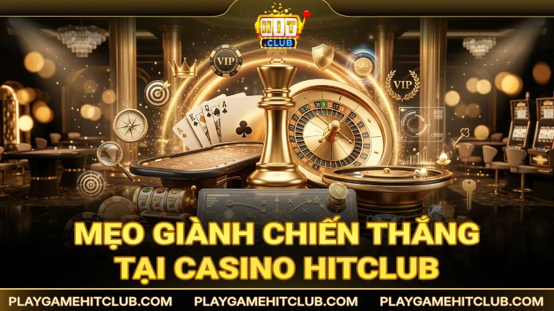 Mẹo giành chiến thắng khi cược Casino tại HitClub
