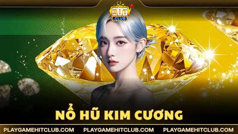 nổ hũ Kim Cương