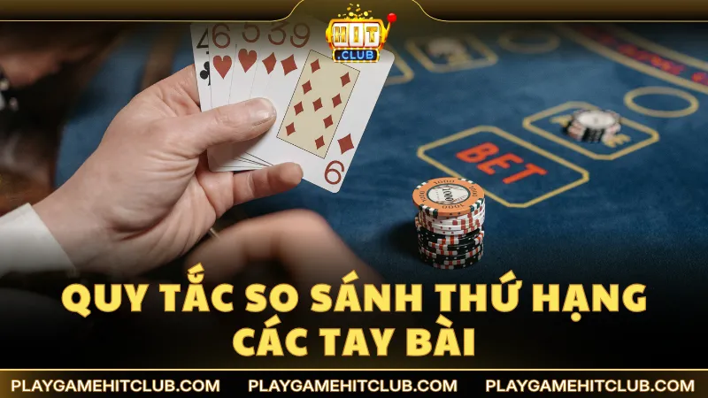 Quy tắc so sánh thứ hạng các tay bài trong Poker