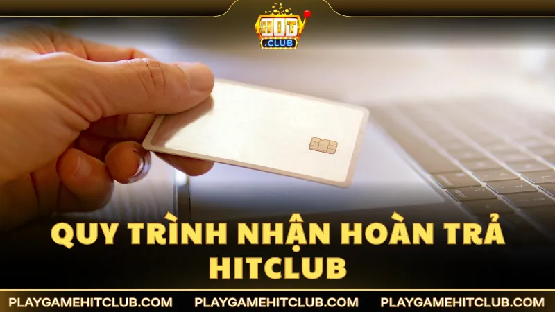 Quy trình nhận tiền bảo hiểm về ví cược Hit Club nhanh chóng