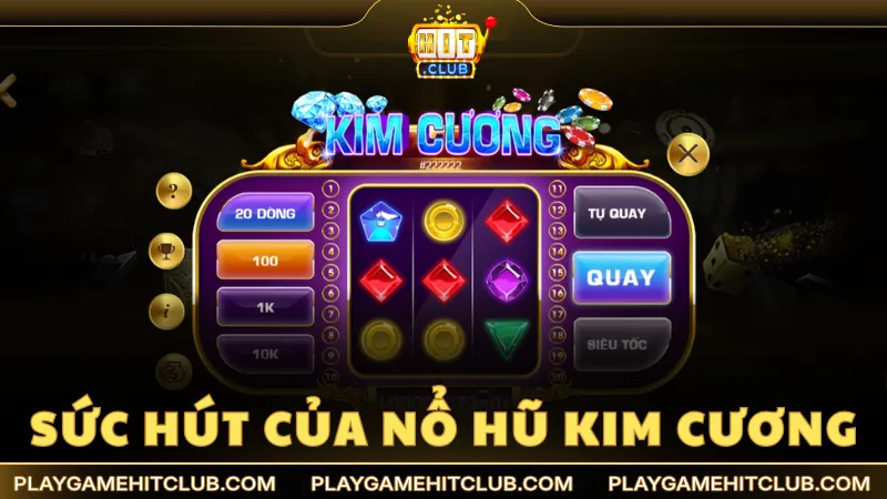 Sức hút vượt trội của nổ hũ Kim Cương