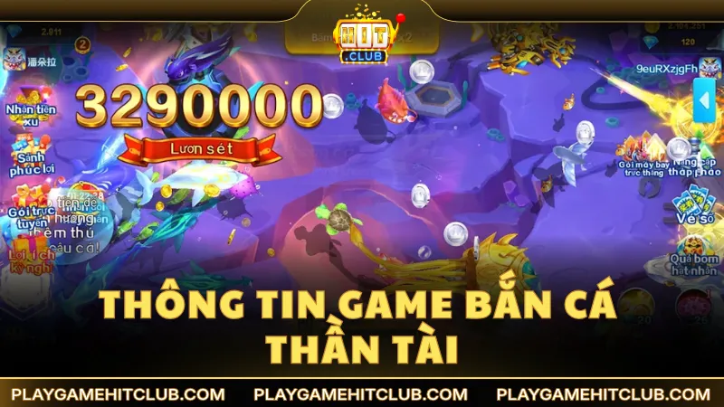 Thông tin sơ lược về game bắn cá Thần Tài đổi thưởng