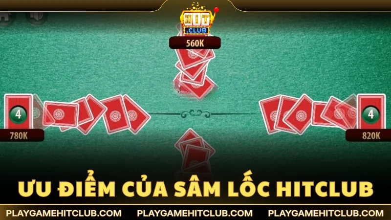Ưu điểm đặc sắc của Sâm Lốc HitClub